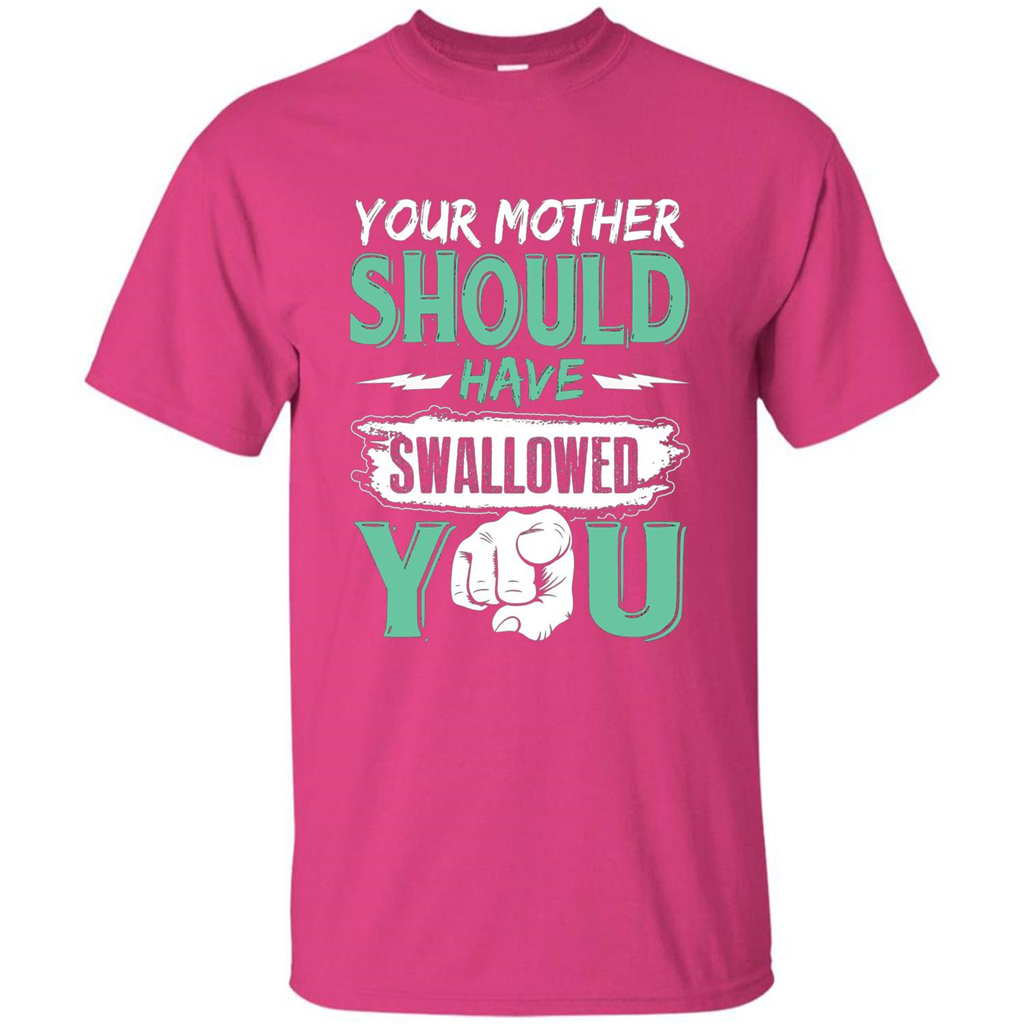 Your Mother Should Have Swallowed You Funny T-shirt Heliconia
