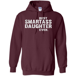 Funny Best Smartass Daughter Ever. T-shirts