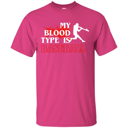 Baseball T-shirt My Blood Type Is Baseball Heliconia
