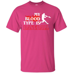 Baseball T-shirt My Blood Type Is Baseball