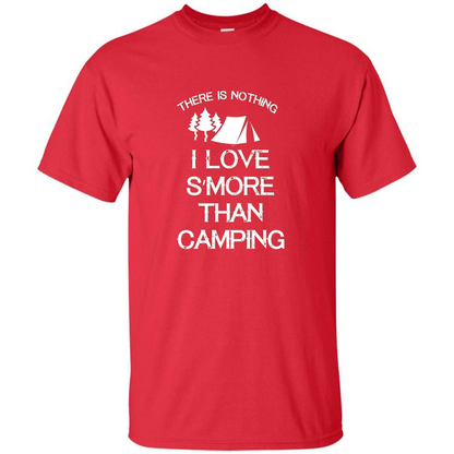 There is Nothing I Love S'more Than Camping T-shirt Red