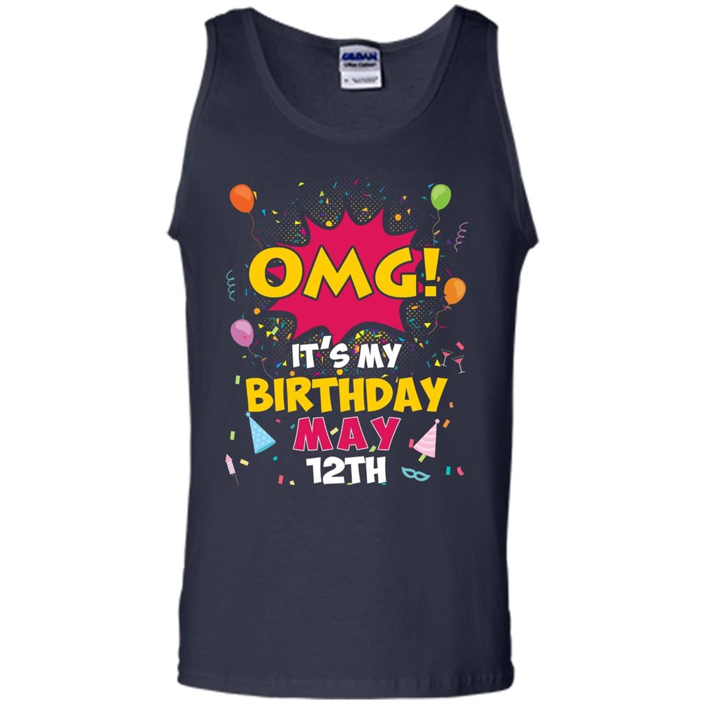 OMG! It's My Birthday May 12th Birthday T-shirt Navy