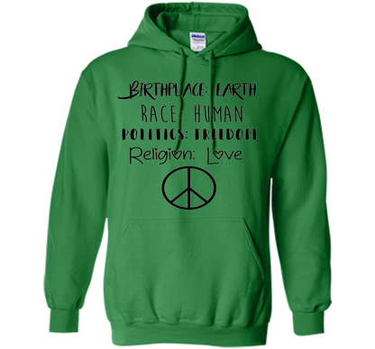 Birthplace Earth Race Human Politics Religion Love T-Shirt cool shirt Irish Green