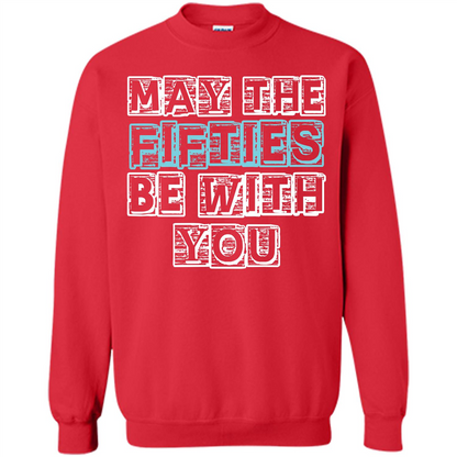 Birthday Gift T-shirt May The Fifties Be With You T-shirt Red