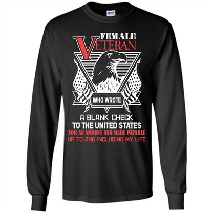 Military T-shirt Female Veteran Who Wrote A Blank Check To The United States Black