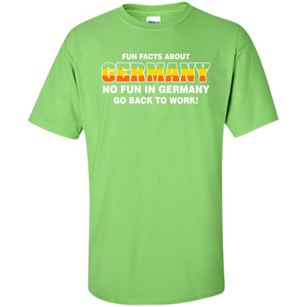 Gerrmany No Fun In Germany Go Back To Work T-shirt Lime