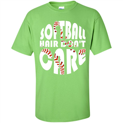 Softball Lover T-shirt Softball Hair Don't Care T-shirt Lime