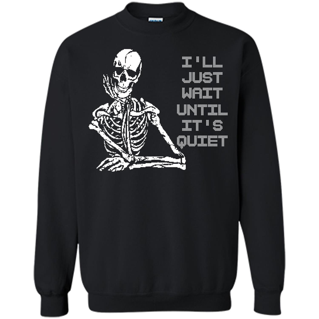 Teacher T-shirt I'll Just Wait Until It's Quiet T-shirt Black