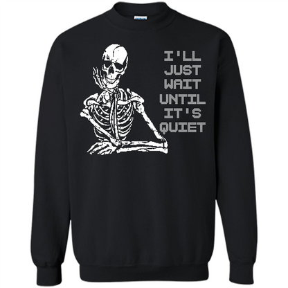 Teacher T-shirt I'll Just Wait Until It's Quiet T-shirt Black