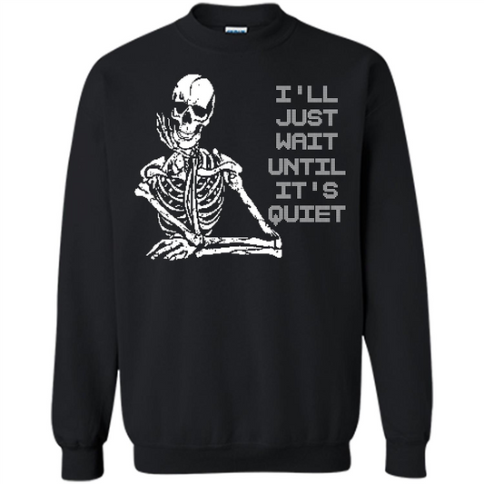 Teacher T-shirt I'll Just Wait Until It's Quiet T-shirt Black