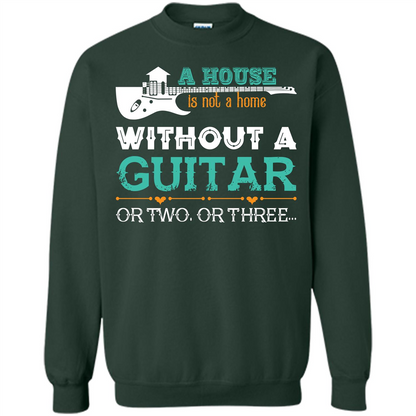 Guitar T-shirt A House Is Not A Home Without A Guitar T-shirt Forest Green