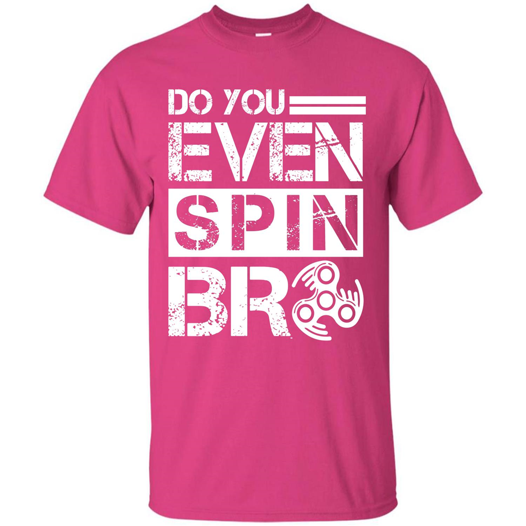 Fidget Spinner T-shirt Do You Even Spin Bro Heliconia