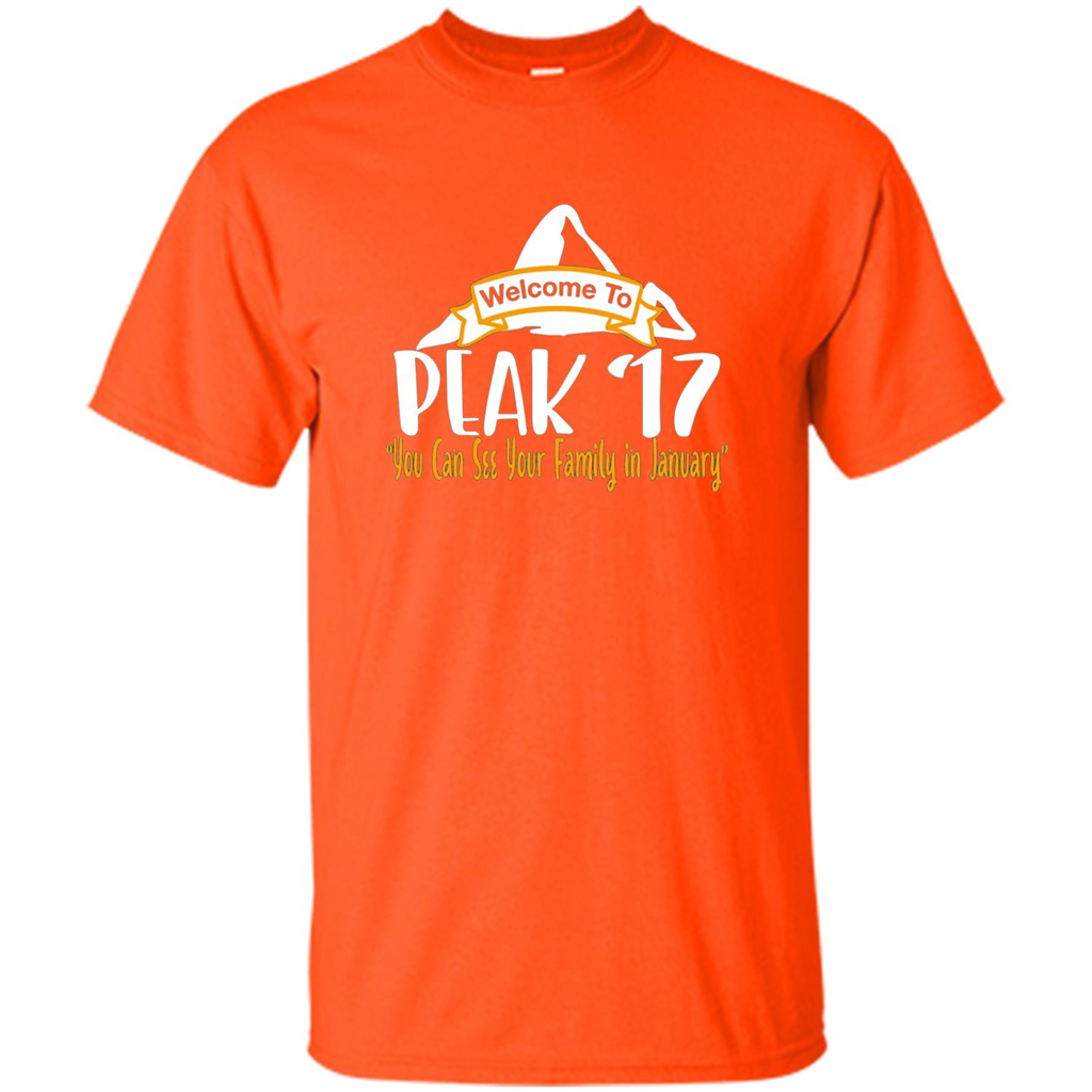 Welcome To Peak 17 You Can See Your Family in January T-shirt Orange