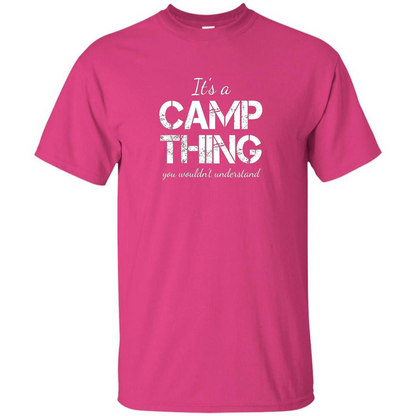 It's A Camp Thing You Wouldn't Understand T-shirt Heliconia