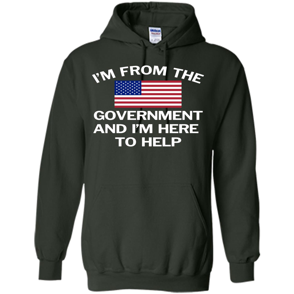 American T-shirt I'm From The Government and I'm Here To Help Forest Green