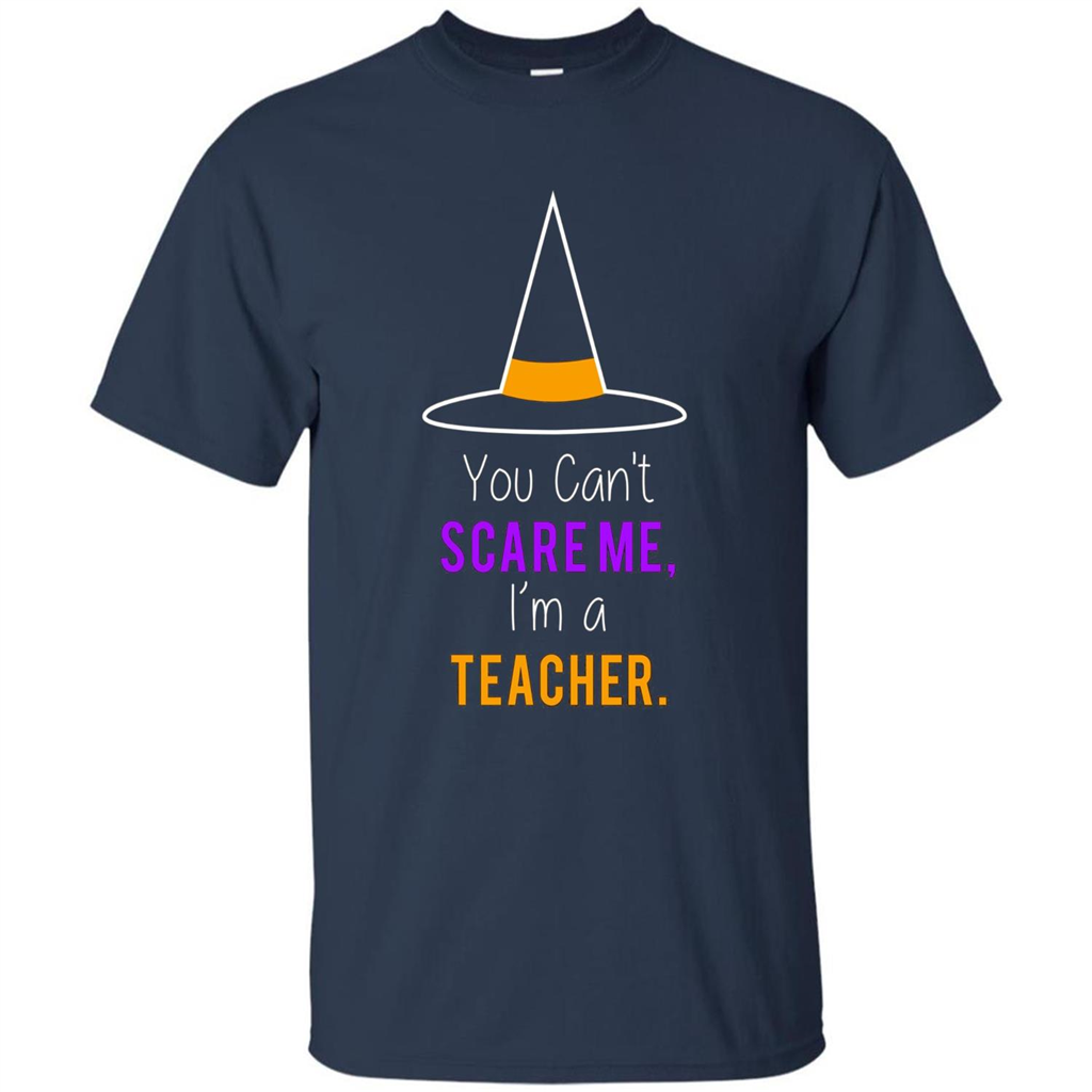 You Can't Scare Me I'm A Teacher T-shirt Funny Halloween T-Shirt Navy