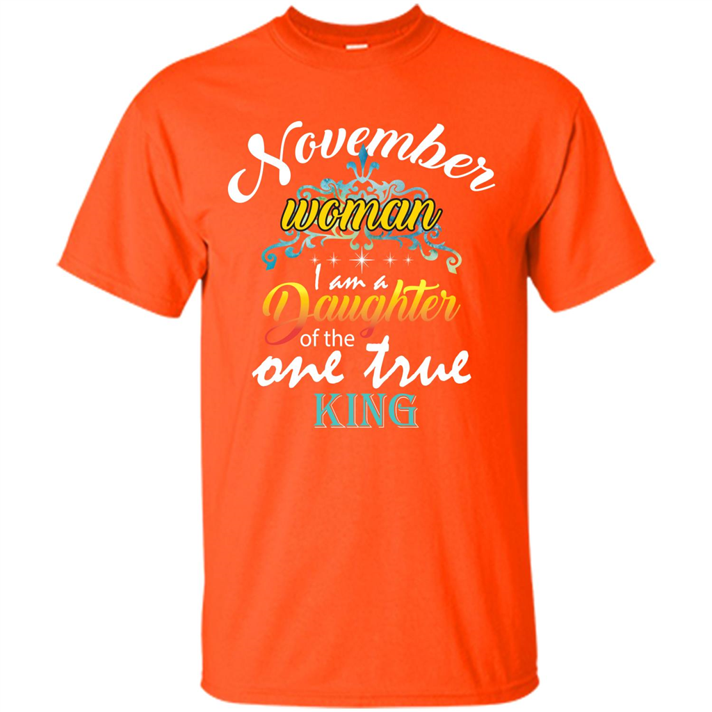 November Woman I Am A Daughter Of The One True King T-shirt Orange