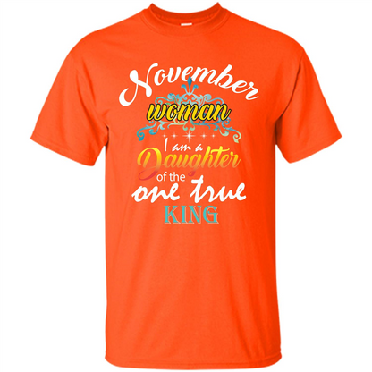 November Woman I Am A Daughter Of The One True King T-shirt Orange