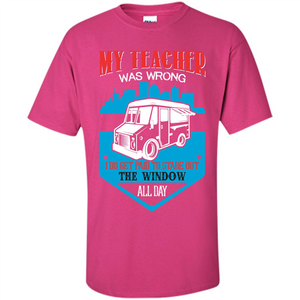 Ice Cream Car T-shirt I Do Get Paid To Stare Out The Window All Day