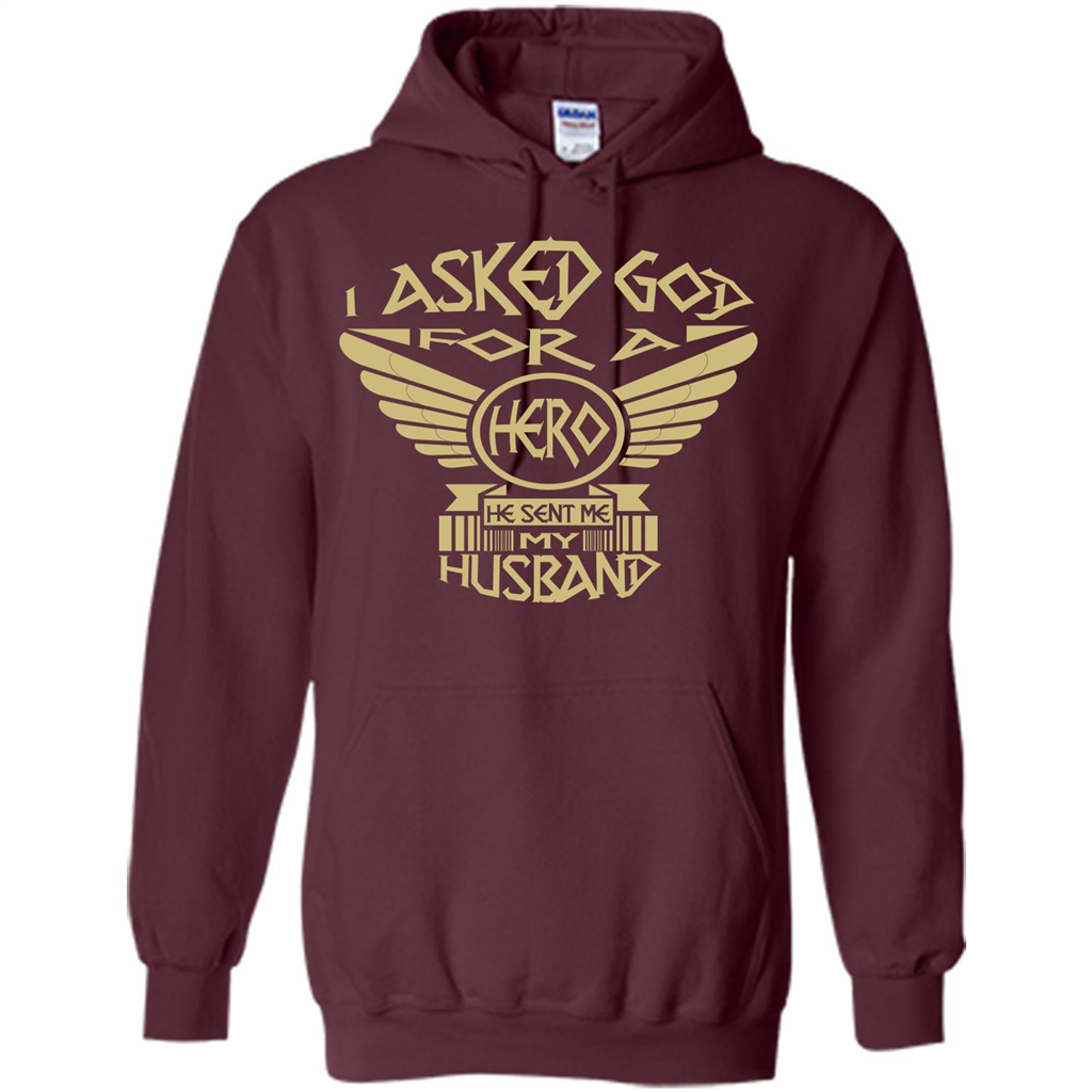 Husband and Wife T-shirt I Asked God For A Hero He Sent Me My Husband