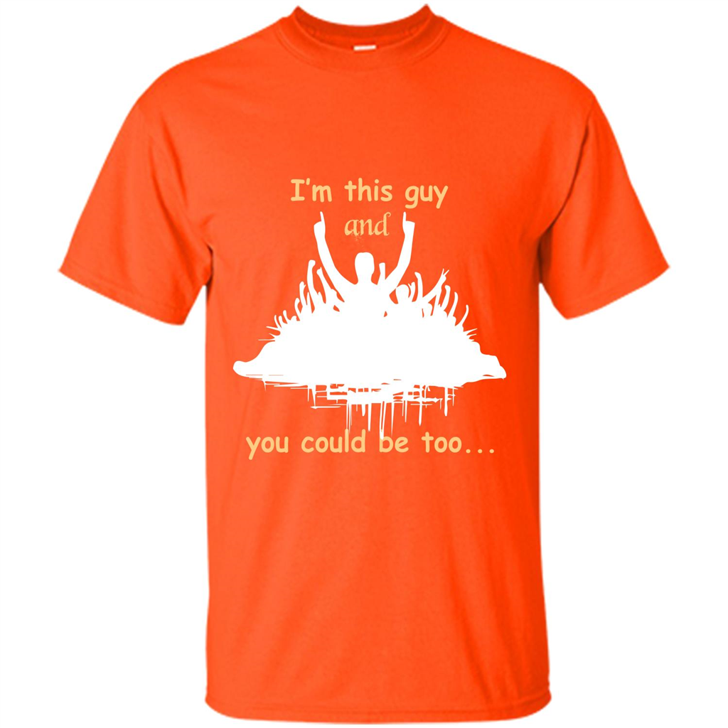 Leader T-shirt I’m This Guy And You Could Be Too Orange