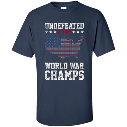 Independence Day T-shirt Undefeated 2-Time World War Champs 4th Of July Navy