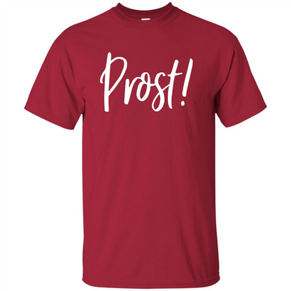 Prost! Cheers in German Drinking Beer Funny T-shirt Cardinal