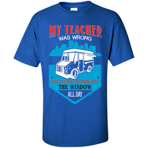 Ice Cream Car T-shirt I Do Get Paid To Stare Out The Window All Day