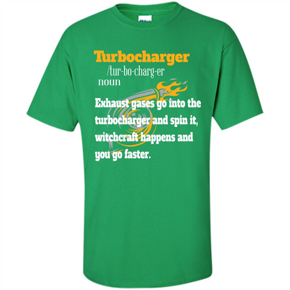 Car Lover T-shirt Turbocharger Exhaust Gases Go Into The Turbocharger Irish Green
