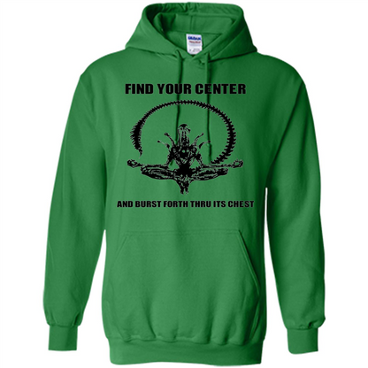 Find Your Center And Burst Forth Thru Its Chest T-shirt Irish Green