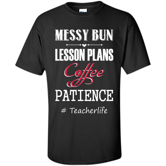 Messy Bun Lesson Plans Coffee Patience # Teacherlife