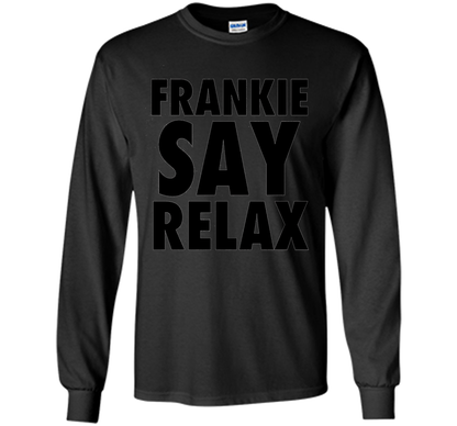Frankie Say Relax T-Shirt 1980s Retro Clothing 80s Apparel cool shirt Black