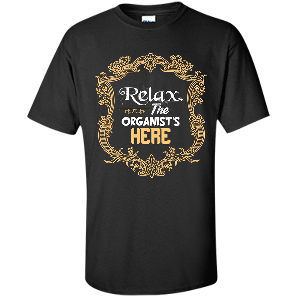 Relax. The Organist's Here T-shirt Black