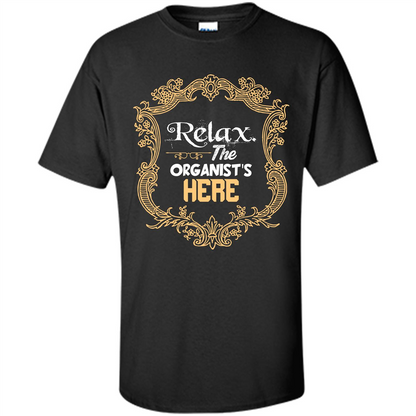 Relax. The Organist's Here T-shirt Black