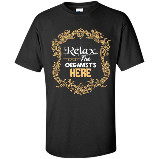 Relax. The Organist's Here T-shirt Black