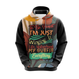 To Be Honest I'm Just Willing It Life Motherhood My Outfit Everything Unisex 3D Hoodie