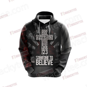 Christian Someone To Believe Unisex 3D Hoodie
