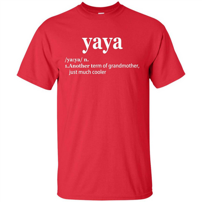 Grandmother T-shirt Yaya Another Term Of Grandmother Just Much Cooler T-shirt Red