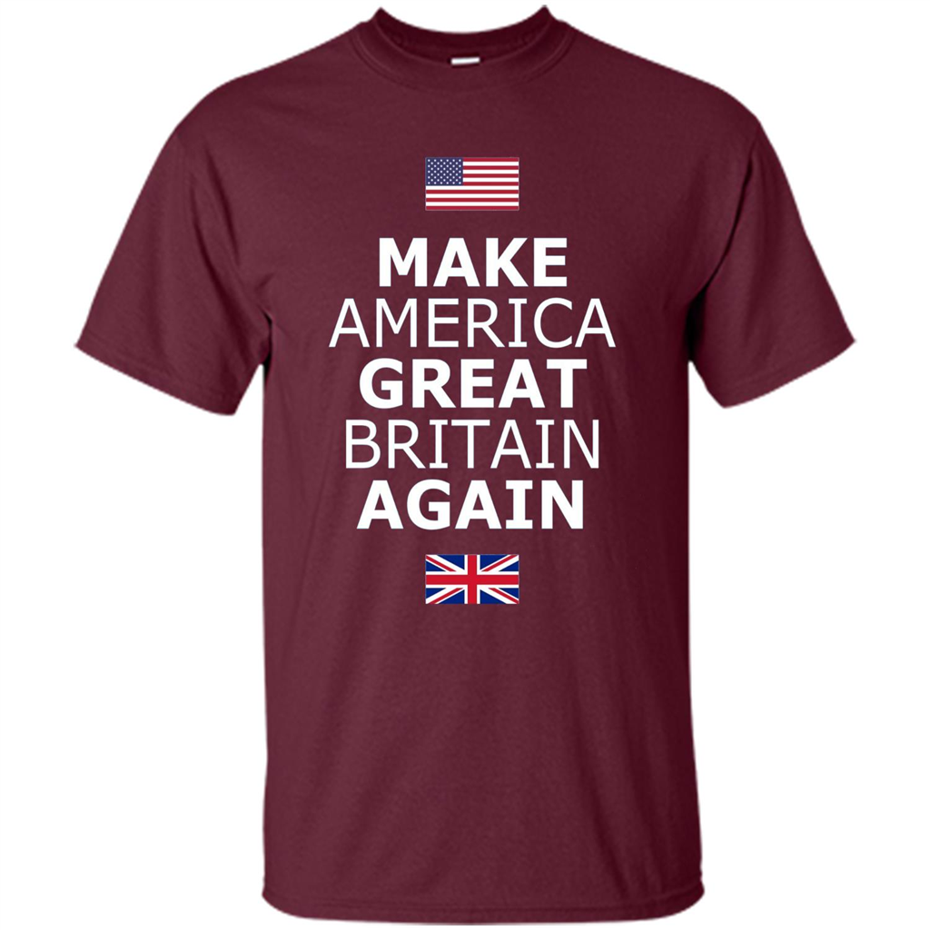 Make America Great Britain Again T-Shirt Maroon