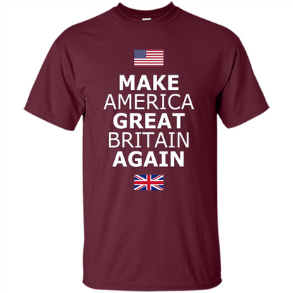 Make America Great Britain Again T-Shirt Maroon