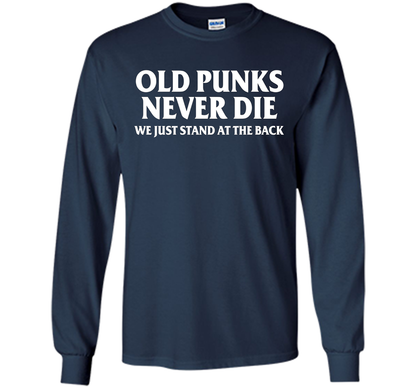 Old Punks Never Die We Just Stand At The Back T-shirt Navy