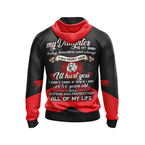My Daughter Is My Baby Today Tomorrow And Always Unisex Zip Up Hoodie