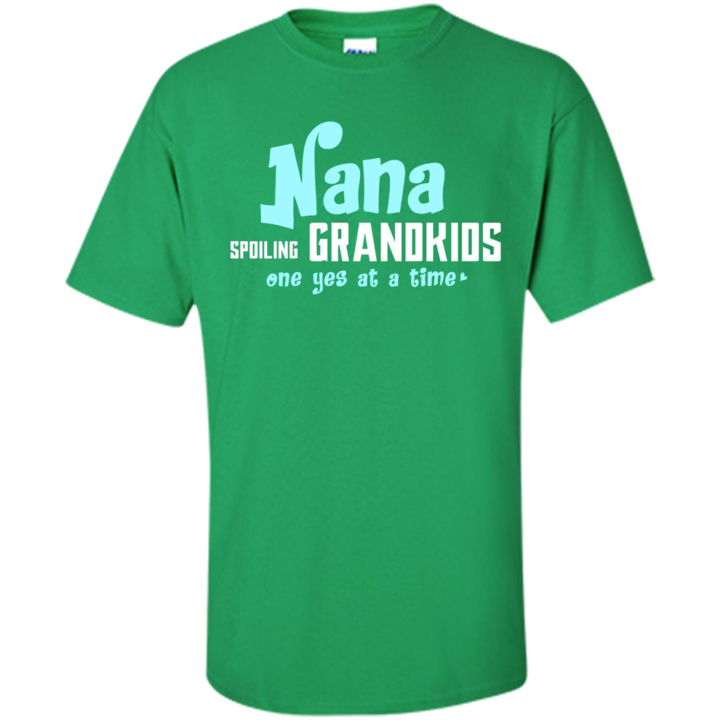 Nana T-shirt Spoiling Grandkids One Yes At A Time Irish Green