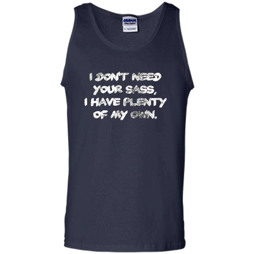 I Don't Need Your Sass T-shirt Navy