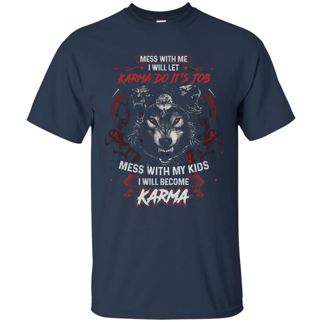 Mess With Me Ill Let Karma Do Its Job T-shirt Navy