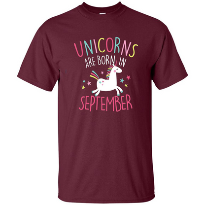 Unicorns Are Born In September Birthday T-Shirt Maroon