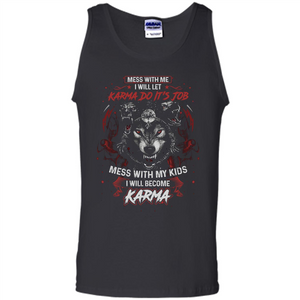 Mess With Me Ill Let Karma Do Its Job T-shirt