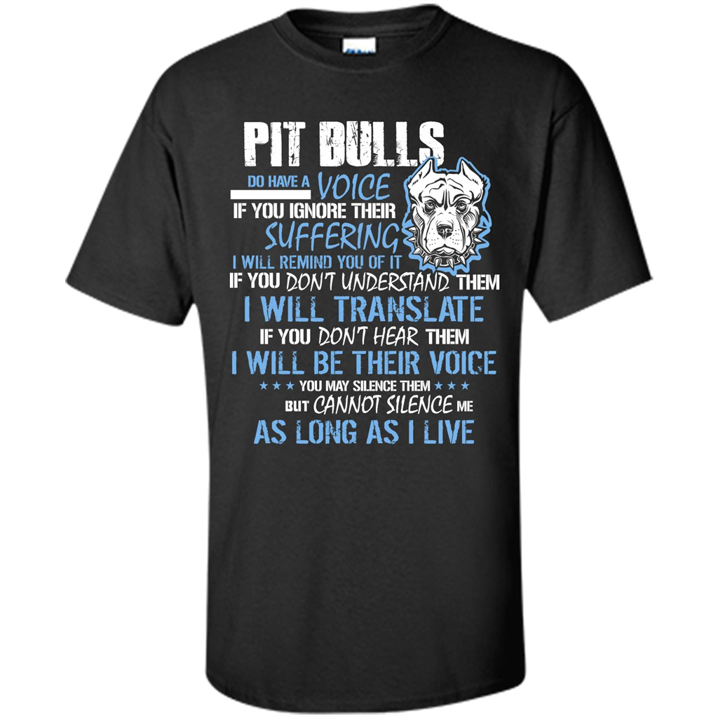 Pit Bull Do Have A Voice If YOu Ignore Their Suffering T-shirt Black