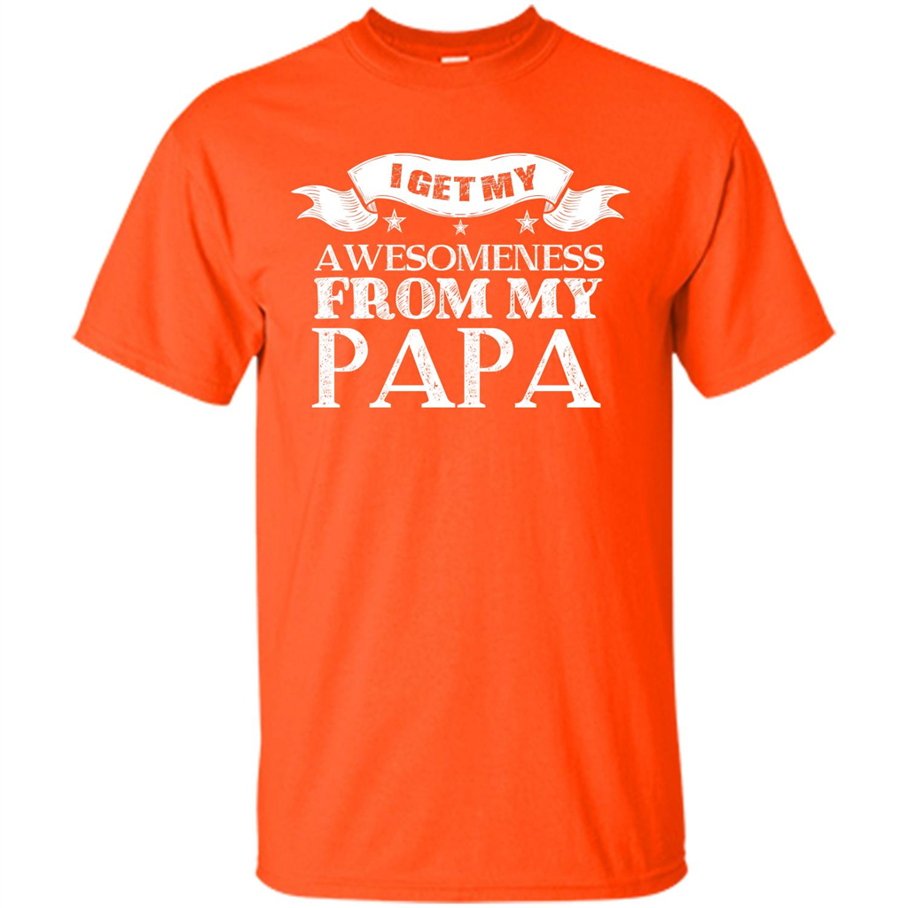 Family T-shirt I Get My Awesomeness From My Papa Orange