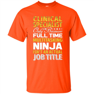 Clinical Specialist Is Not An Actual Job Title T-shirt